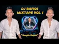 Lagu DJ RAFIQI MIXTAPE VOL 1 - JUNGLE DUTCH