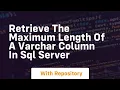 retrieve the maximum length of a varchar column in sql server
