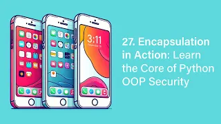 27 Encapsulation in Action Learn the Core of Python OOP Security