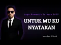 Download Lagu Untukmu Ku Nyatakan – Lagu Cinta Romantis Bikin Menyentuh Hati (Official Lyric Video)