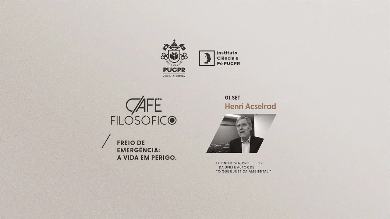 PUCPR - Café Filosófico - Henri Acselrad