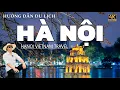 Download Lagu HƯỚNG DẪN DU LỊCH HÀ NỘI 2024 , Ăn Gì, Chơi Gì Tại HÀ NỘI . EXPERIENCE IN TRAVELING TO HANOI VIETNAM