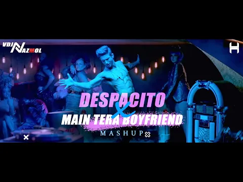 Download MP3 Despacito vs Main Tera Boyfriend (Mashup) DJ Harshal  ft. VDj Nazmol