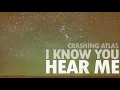 Download Lagu Crashing Atlas - I Know You Hear Me featuring Shelby Celine