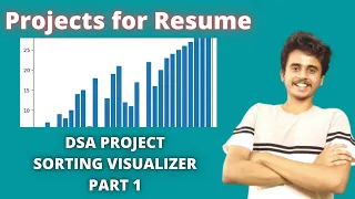 Project 5 DSA project sorting visualizer PART 1 overview projects for resume creative projects