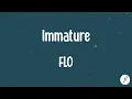 FLO - Immature (Lyrics)