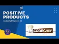 Positive Products Problem Code POSPROD CodeChef Solution Python3