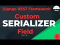 How to Create Custom Serializer Fields in Django REST Framework Custom Serializer Fields