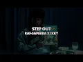 STEP OUT - RAF-SAPERRA X IKKY ( SLOWED & REVERB )