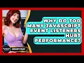 Why Do Too Many JavaScript Event Listeners Hurt Performance - JavaScript Toolkit