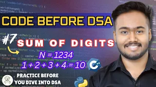 Sum of Digits of a Number Code Before DSA Logic Building Series for Beginners