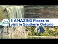 5 AMAZING PLACES TO SEE IN SOUTHERN ONTARIO Travel