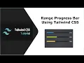 Create Range Progress Bar Using Tailwind CSS
