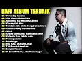 Download Lagu Naff Full Album Terbaik Terpopuler 🎀 Terendap Laraku 🎀 Kau Masih Kekasihku