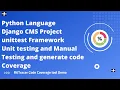 Code Coverage for Python Language Django CMS Unit Testing Linux