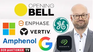 Opening Bell: GE Vernova, Vertiv, Amphenol, Seagate, Enphase Energy, Microsoft, Alphabet