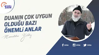 Duanın çok uygun olduğu bazı önemli anlar