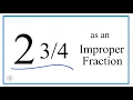 Write the Mixed Number 2 as an Improper Fraction