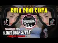 Download Lagu DJ THOMAS ARYA🔥RELA DEMI CINTA🔥SLOWED DROP STYLE BBHC GG ENAKEUN - YAUDAHIYADJ RMX AZIFVNKY