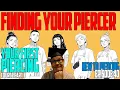 Choosing Your Piercer Getting Your First Piercing EP03 - New to Piercing EP40