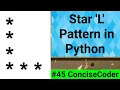 Star L Pattern in Python - ConciseCoder Beginners
