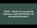 PHP How to validate Google reCAPTCHA v3 on server side