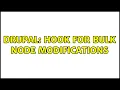 Drupal Hook for bulk node modifications