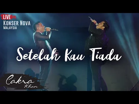 Download MP3 CAKRA KHAN feat. JUDIKA -  Setelah Kau Tiada #LIVE (Concert Nova 2017)