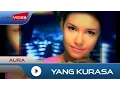 Download Lagu Aura - Yang Kurasa | Official Video