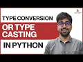 Type Conversion or Type Casting in Python Class 11 Python Core Advance Course