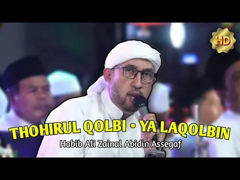 Download MP3 thohirul qolbi • ya laqolbin habib Ali Zainal Abidin Assegaf | AZ Zahir