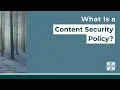 What Is a Content Security Policy