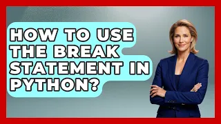 How To Use The Break Statement In Python - Python Code School