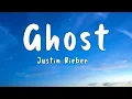 Justin Bieber - Ghost (Lyrics)