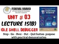 Lecture 15 B Debugging in IDLE Debugging using python idle Step button on Debug control window