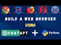 How to Build a Web Browser in 2 Minutes with ChatGPT and Python