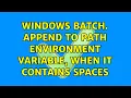 Windows Batch Append to PATH Environment Variable when It Contains Spaces