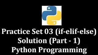 Practice Set 03 if-elif-else solution part 1 - Python Programming LearnWithMrRJ