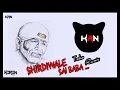 Download Lagu Shirdi Wale Sai Baba  || Tapori Tasha Remix || DJ KARAN KRN 2019