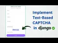 How to Implement Server-Side Text-Based CAPTCHA in Django Secure Your Django Forms with CAPTCHA
