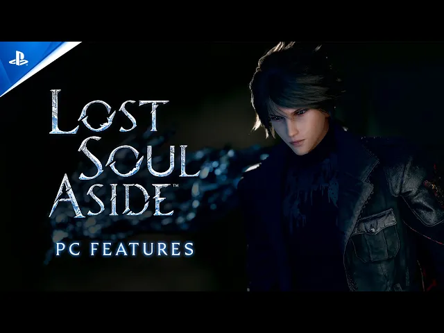 Lost Soul Aside - PC Features Trailer | PS5 &amp; PC Games