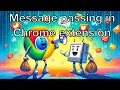 Message passing in Chrome extension 2024