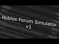 Roblox Forum Simulator v1