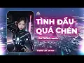 Download Lagu TÌNH ĐẦU QUÁ CHÉN (DATKON REMIX) | HOUSELAK - NHẠC TRENDING XU HƯỚNG TIKTOK