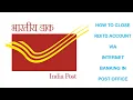 HOW TO CLOSE ACCOUNT VIA INTERNET BANKING IN POSTOFFICE
