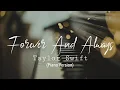 Download Lagu Taylor Swift - Forever and Always (Piano Version) (Taylor's Version) - Lyrics