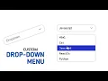 Create Custom Drop-down Menu in Html Css and Vanilla Javascript