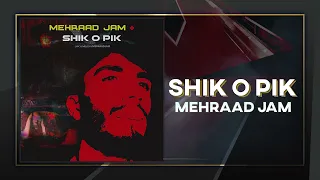 Mehraad Jam Shik O Pik OFFICIAL TRACK مهراد جم شیک و پیک  Mehraad Jam Shik O Pik OFFICIAL TRACK مهراد جم شیک و پیک