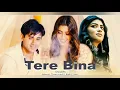 Download Lagu ~_~New LATEST Video SONG | New StoRY | “TERE BINA” Song....... Kashi kashyap~•_•~