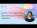 Enrich Your Dataverse Data Using AI Prompt Columns
